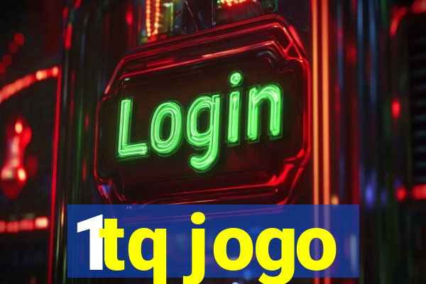 1tq jogo